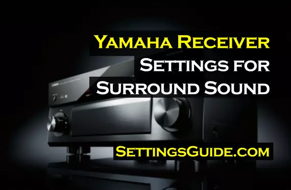 Yamaha Receiver Settings for Surround Sound