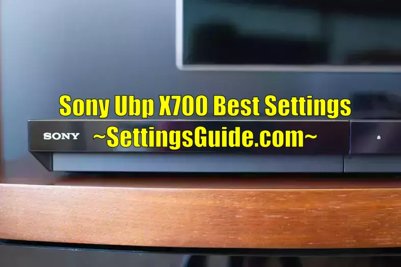 Sony Ubp X700 Best Settings